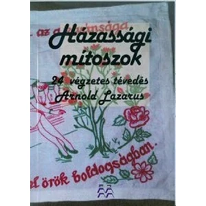 Lazarus, Arnold A.: Házassági mítoszok