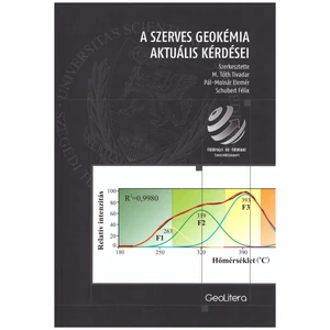 M. Tóth Tivadar, Pál-Molnár Elemér, Schubert Félix: A szerves geokémia aktuális kérdései