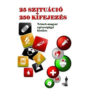 Gyarmatiné Fehér Barbara: 25 szituáció + 250 kifejezés