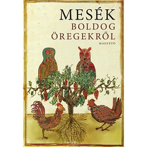 Boldizsár Ildikó: Mesék boldog öregekről