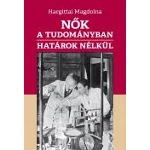 Hargittai Magdolna: Nők a tudományban határok nélkül