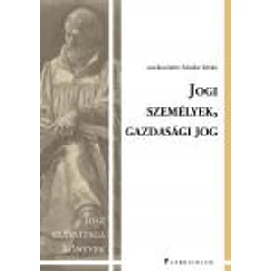 Sándor István, Homicskó Árpád Olivér: Jogi személyek, gazdasági jog Jogi szakvizsga f.