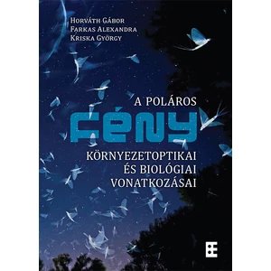 Horváth Gábor, Kriska György, Farkas Alexandra: A poláros fény környezetoptikai és biológiai vonatkozásai