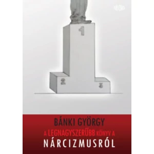 Bánki György: A legnagyszerűbb könyv a nárcizmusról