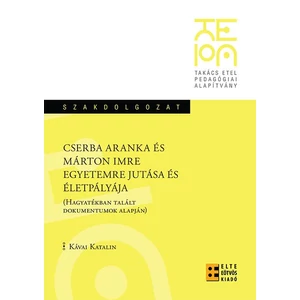 Kávai Katalin: Cserba Aranka és Márton Imre egyetemre jutása és életpályája