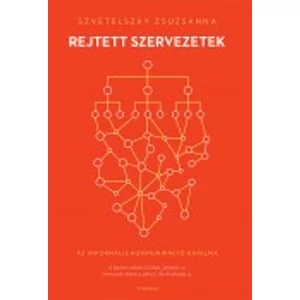 Szvetelszky Zsuzsanna: Rejtett szervezetek
