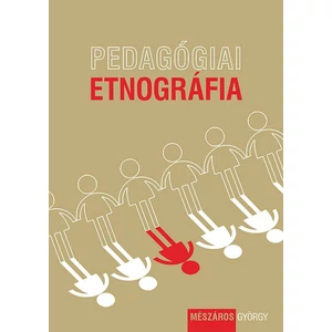 Mészáros György: Pedagógiai etnográfia