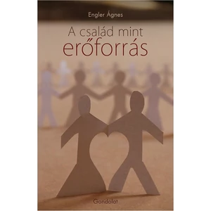 Engler Ágnes: A család mint erőforrás