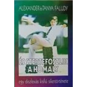 Alexander és Tanya Faludy: És szertefoszlik a homály