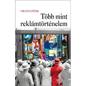 Virányi Péter: Több mint reklámtörténelem