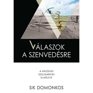 Sík Domonkos: Válaszok a szenvedésre