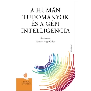 Tolcsvai Nagy Gábor: A humán tudományok a gépi intelligencia