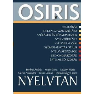 Tolcsvai Nagy Gábor, Markó Alexandra, Ladányi Mária (szerk.), Tátrai Szilárd, Kugler Nóra, Imrényi András: Nyelvtan