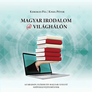 Kerekes Pál, Kiszl Péter: Magyar irodalom a világhálón