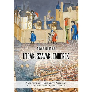 Novák Veronika: Utcák, szavak, emberek