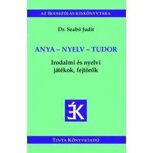 Dr. Szabó Judit: Anya - nyelv - tudor
