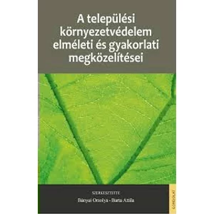 Bányai Orsolya: A települési környezetvédelem elméleti és gyakorlati megközelítései
