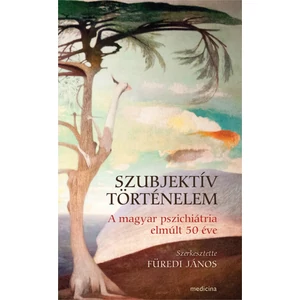 Füredi János: Szubjektív történelem