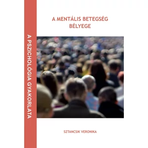 Sztancsik Veronika: A mentális betegség bélyege