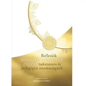 M. Nádasi Mária (Szerk.): Pedagógusok tanítója. Emlékkötet Hunyady Zsuzsa tiszteletére