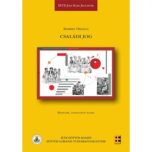 Szeibert Orsolya: Családi jog - Harmadik, átdolgozott kiadás