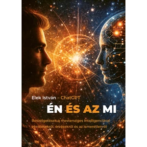 Elek István – ChatGPT: Én és az MI 