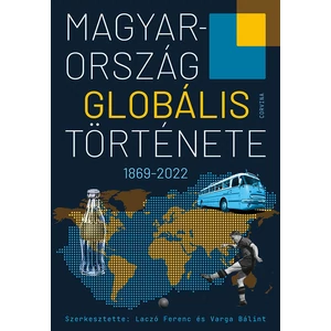 Laczó Ferenc (szerk.)-Varga Bálint (szerk.): Magyarország globális története