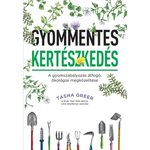 Tasha Greer : Gyommentes kertészkedés 