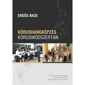 Erdős Ákos: Kórushangképzés - kórusmódszertan