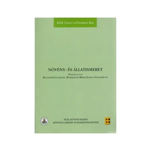 Kanczler Gyuláné, Bihariné dr. Krekó Ilona, Légler Judit: Növény- és állatismeret