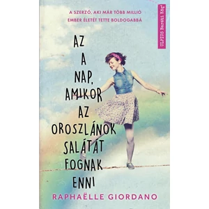 Raphaelle Giordano: Az a nap, amikor az oroszlánok salátát fognak enni 