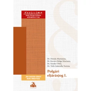 Dr. Dzsula Marianna, Dr. Kovács Helga Mariann, Dr. Sándor Ottó, Dr. Tóth Gabriella Terézia: Polgári eljárásjog I-II. - Szakvizsga felkészítő