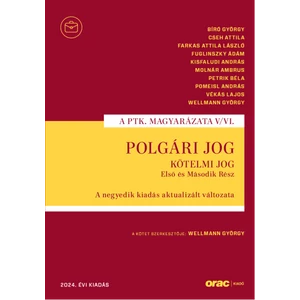 Bíró György,Cseh Attila,Farkas Attila László,Fuglinszky Ádám,Kisfaludi András,Molnár Ambrus,Petrik Béla,Pomeisl András,Vékás Lajos,Wellmann György : Polgári jog V/VI. - Kötelmi jog Első és Második Rész A negyedik kiadás aktualizált változata (2024)