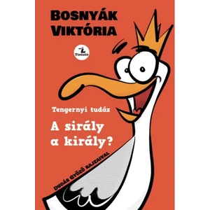 Bosnyák Viktória: Sirály a király? (bővített kiadás 2025)