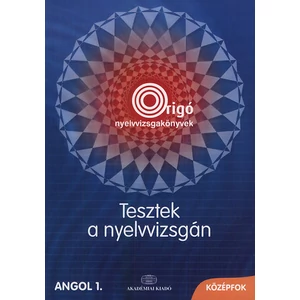 Dr. Fonyódi Jenő, Dr Sarbu Aladárné: Tesztek a nyelvvizsgán - Angol 1. középfok - (Origó nyelvvizsgakönyvek)