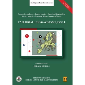 Király Miklós (szerk.): Az Európai Unió gazdasági joga I.