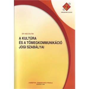 Dr. Kiss Zoltán: A kultúra és a tömegkommunikáció jogi szabályai