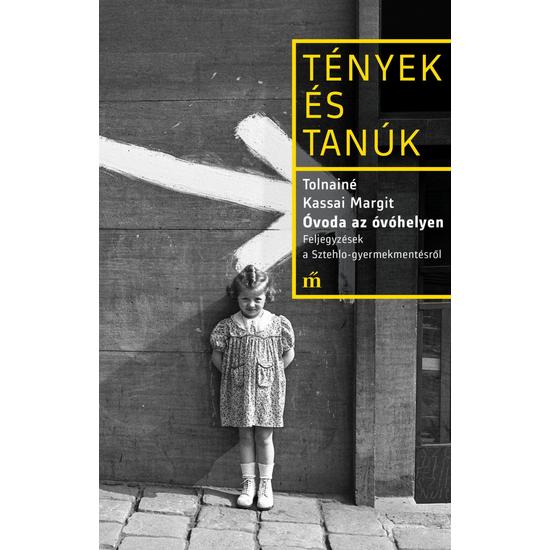 Óvoda az óvóhelyen - Feljegyzések a Sztehlo-gyermekmentésről