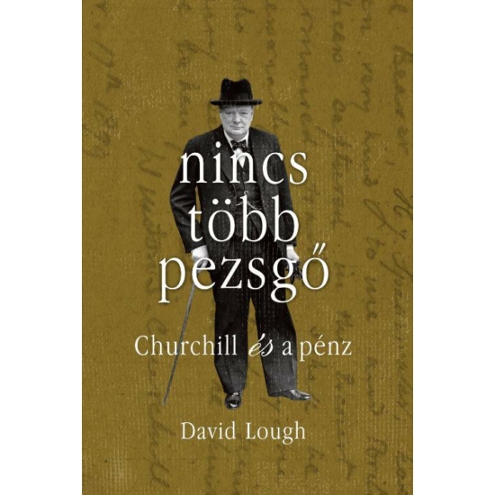 David Lough: Nincs több pezsgő - Churchill és a pénz