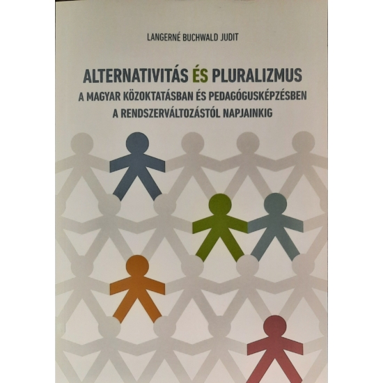 Langerné Buchwald Judit: Alternativitás és pluralizmus a magyar közoktatásban és pedagógusképzésben...