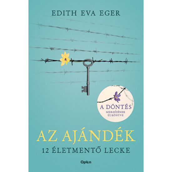 Edith Eva Eger: Az ajándék - 12 életmentő lecke