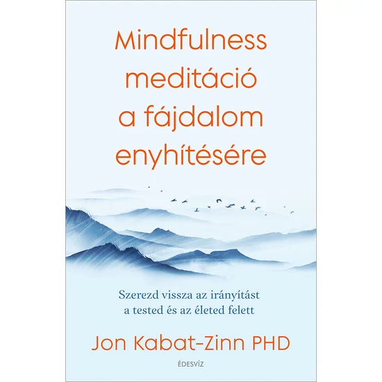 Jon Kabat-Zinn: Mindfulness meditáció a fájdalom enyhítésére 