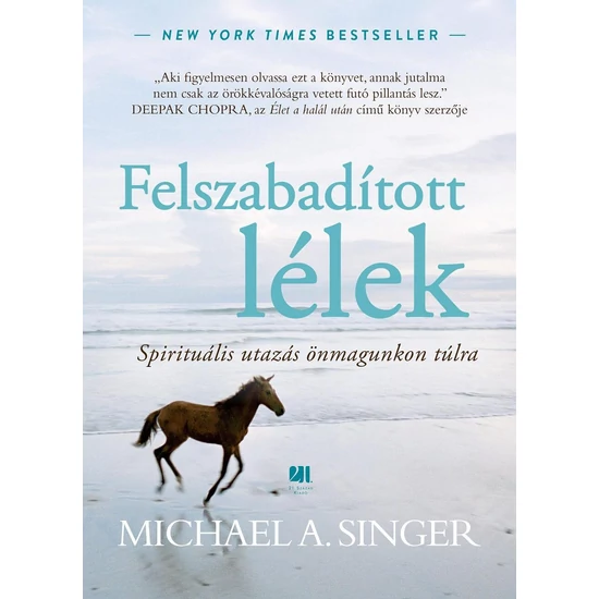 MICHAEL A. SINGER: Felszabadított lélek - díszkiadás 