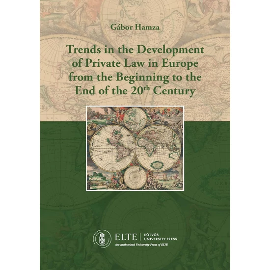 Gábor Hamza: Trends in the Development of Private Law in Europe from the Beginning to the End of the 20th Century