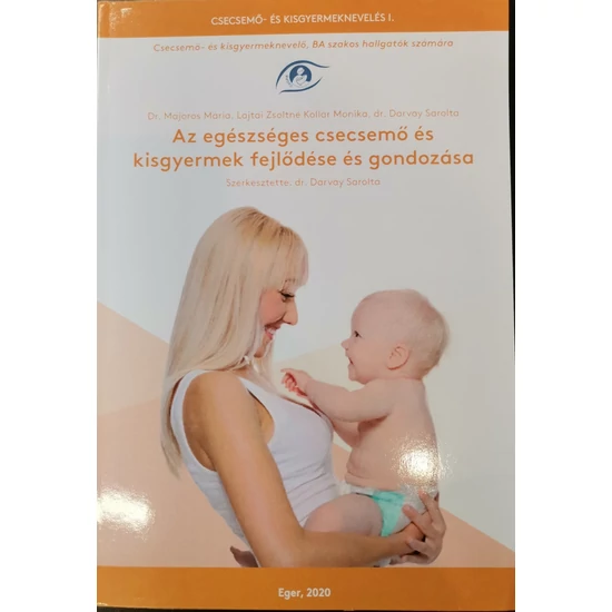 Az egészséges csecsemő és kisgyermek fejlődése és gondozása