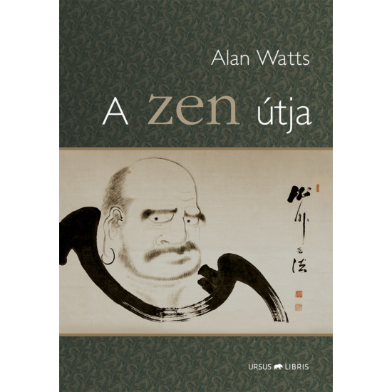 Alan W. Watts. : A zen útja