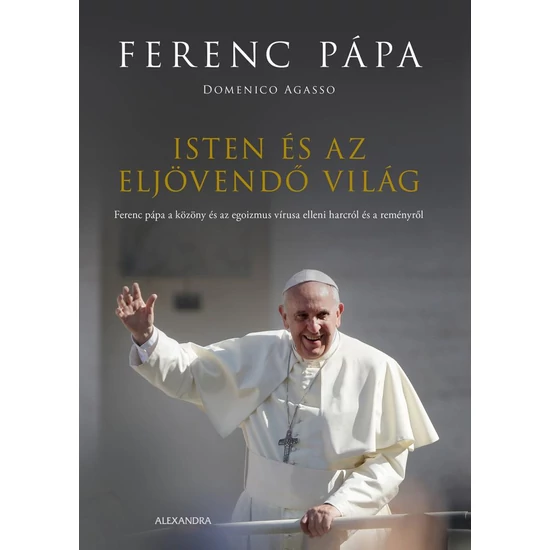 Mario Jorge Bergoglio: Isten és az eljövendő világ