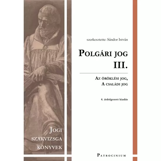 Sándor István : Polgári jog III. – jogi szakvizsga felkészítő kötet – 4. kiadás