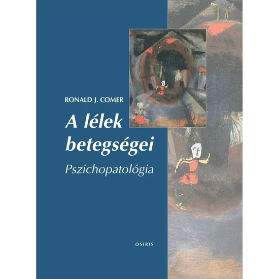 Ronald J. Comer: A lélek betegségei -Pszichopatológia