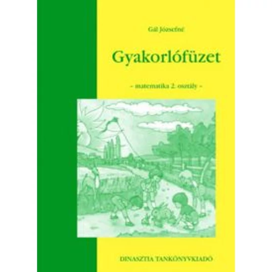 Gál Józsefné: Gyakorlófüzet 2. osztály - gyakorlófüzet a matematika csodáihoz